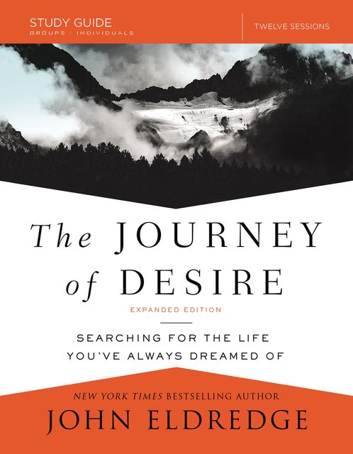 The Journey of Desire Study Guide Expanded Edition, John Eldredge, Craig McConnell