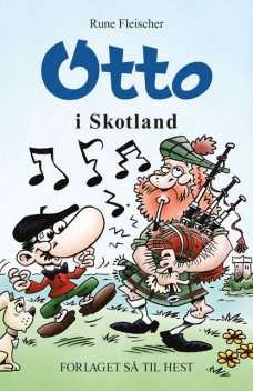 Otto #10: Otto i Skotland, Rune Fleischer