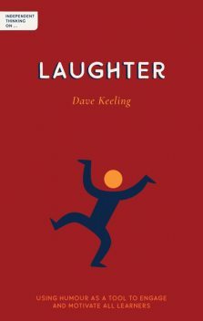 Independent Thinking on Laughter, Dave Keeling