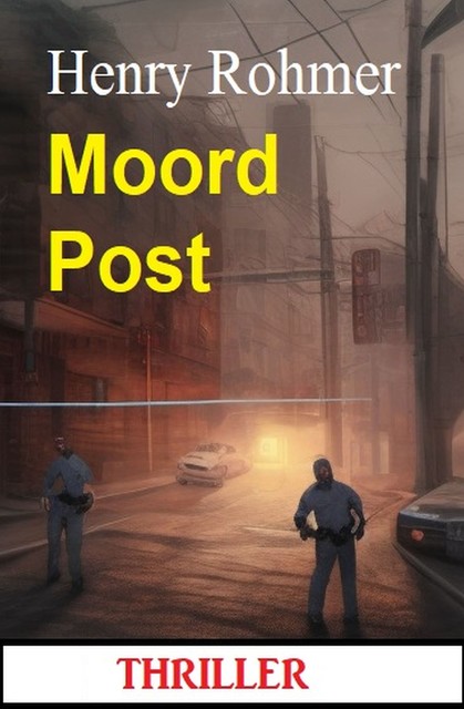Moord Post: Thriller, Henry Rohmer