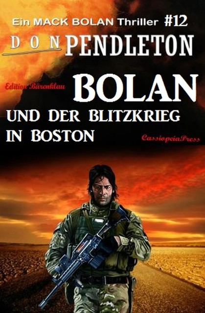 Bolan und der Blitzkrieg in Boston: Ein Mack Bolan Thriller #12, Don Pendleton