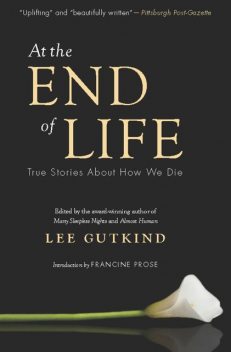 At the End of Life, Francine Prose, Lee Gutkind