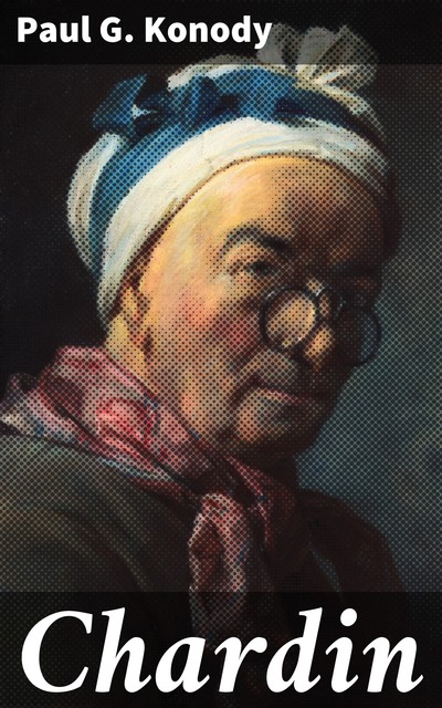 Chardin, Paul G. Konody