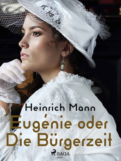 Eugénie oder Die Bürgerzeit, Heinrich Mann