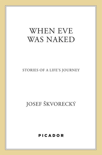 When Eve Was Naked, Josef Skvorecký