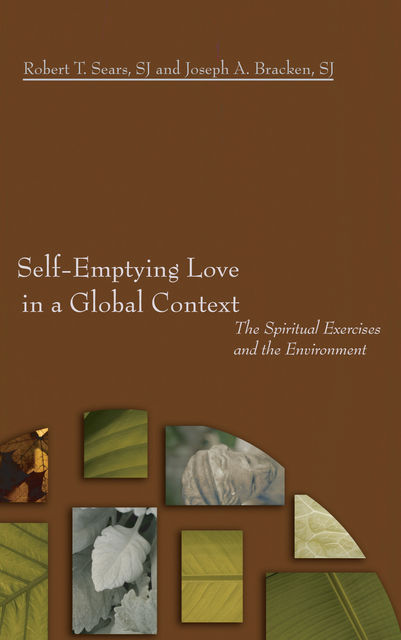 Self-Emptying Love in a Global Context, Joseph A. Bracken, Robert T. Sears