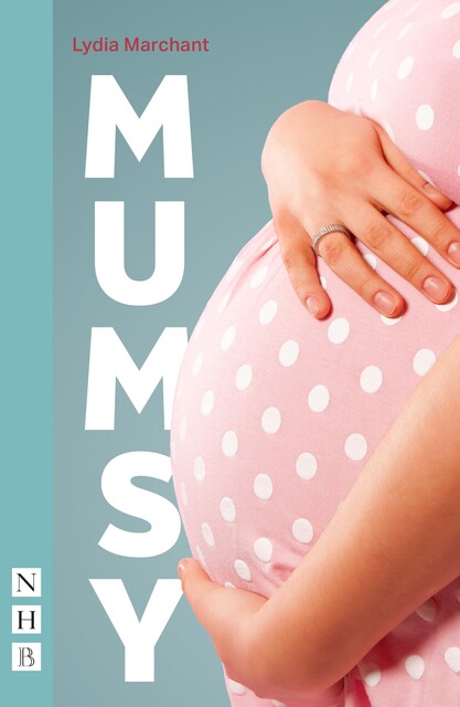 Mumsy, Lydia Marchant