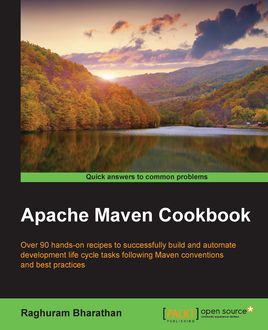 Apache Maven Cookbook, Raghuram Bharathan