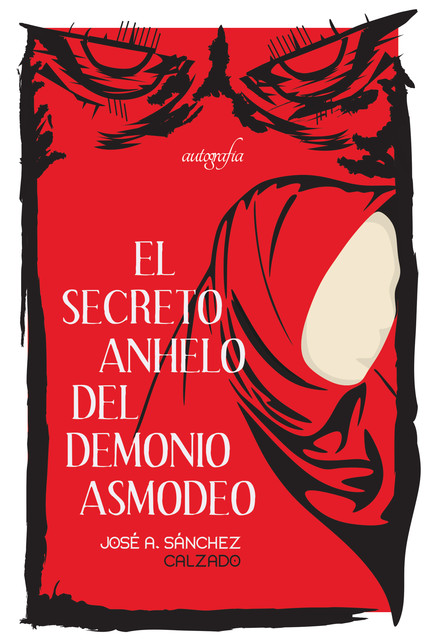 El secreto anhelo del demonio asmodeo, José A. Sánchez Calzado