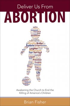 Deliver Us From Abortion, Brian Fisher