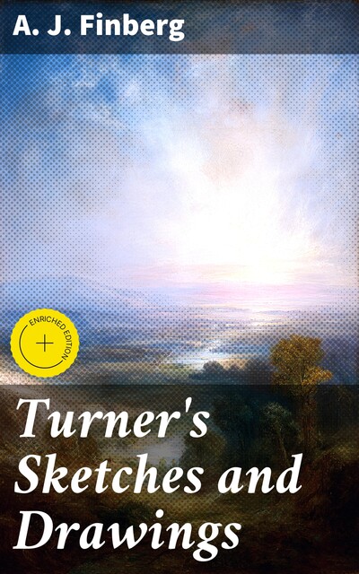 Turner's Sketches and Drawings, A.J. Finberg