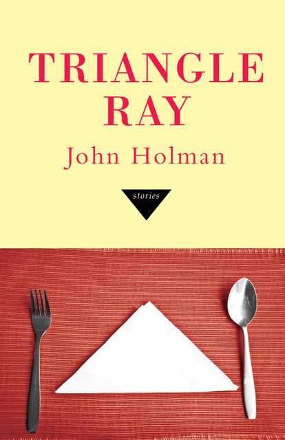 Triangle Ray, John Holman