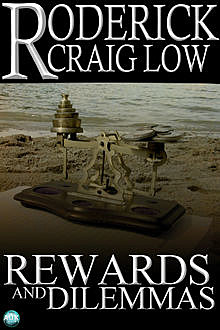 Rewards and Dilemmas, Roderick Craig Low
