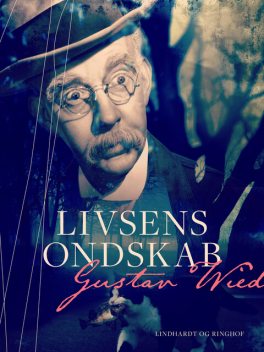 Livsens ondskab, Gustav Wied