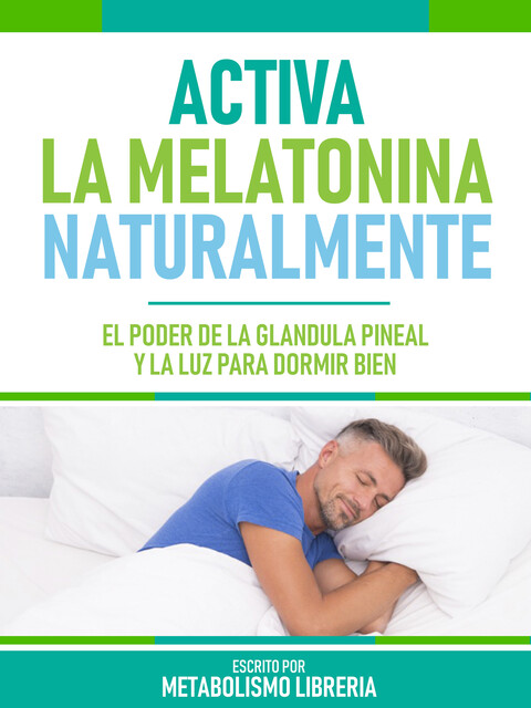 Activa La Melatonina Naturalmente, Metabolismo Libreria