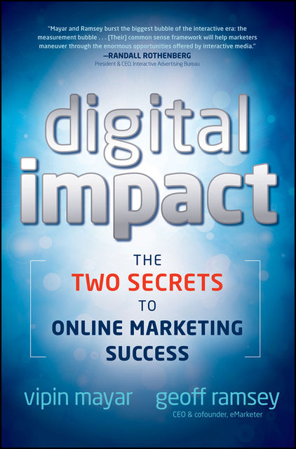 Digital impact: the two secrets to online marketing success, Geoff Ramsey, Vipin Mayar
