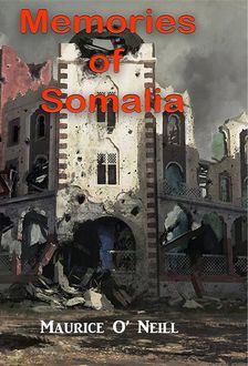 Memories of Somalia, Maurice O' Neill