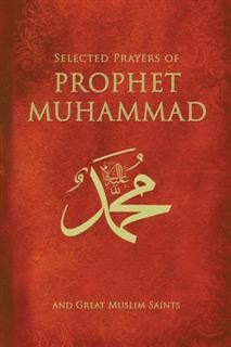 Selected Prayers Of Prophet Muhammad, Fethullah Gulen