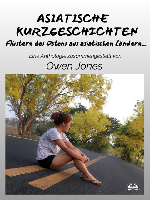 Asiatische Kurzgeschichten-Flüstern Des Ostens Aus Asiatischen Ländern, Owen Jones