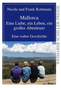 Mallorca – eine Liebe, ein Leben, ein großes Abenteuer, Frank Rottmann, Nicole Rottmann