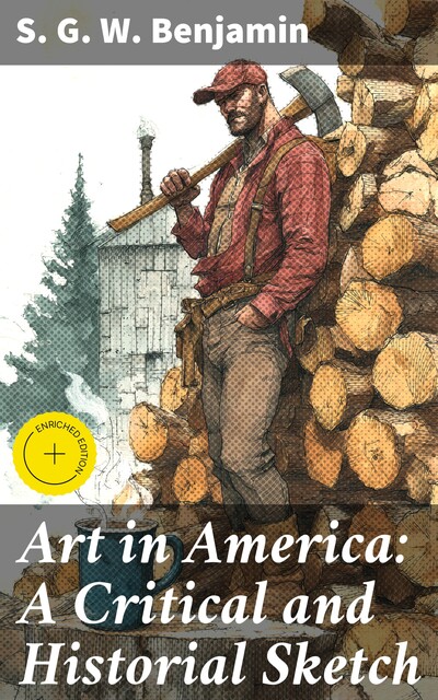 Art in America: A Critical and Historial Sketch, S.G. W. Benjamin