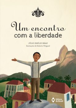 Um encontro com a liberdade, Júlio Emílio Braz