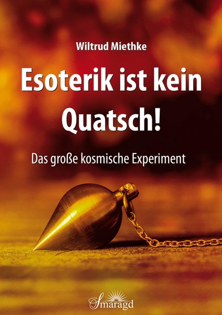 Esoterik ist kein Quatsch, Wiltrud Miethke