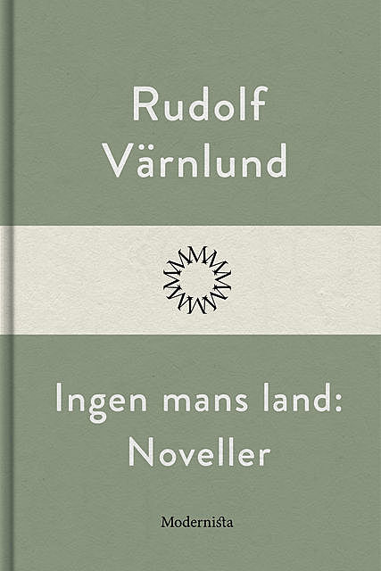 Inger mans land: Noveller, Rudolf Värnlund