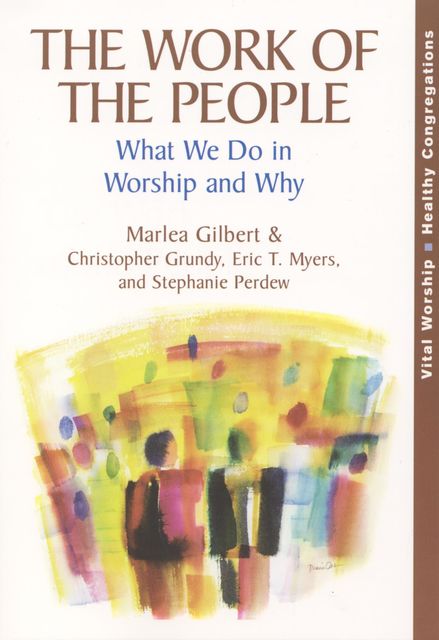 The Work of the People, Christopher Grundy, Eric T. Myers, Marlea Gilbert, Stephanie Perdew