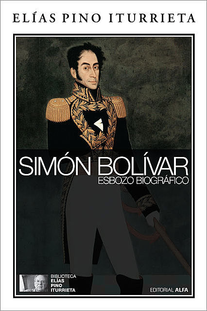 Simón Bolívar, Elías Pino Iturrieta