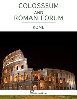 Colosseum and Roman Forum, Rome – An Ebook Guide, Ebook-Guide