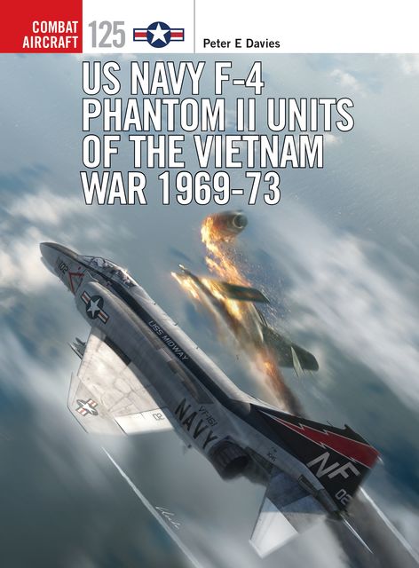 US Navy F-4 Phantom II Units of the Vietnam War 1969–73, Peter Davies