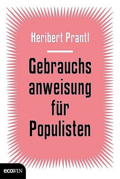 Gebrauchsanweisung für Populisten, Heribert Prantl
