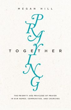 Praying Together, MEGAN HILL