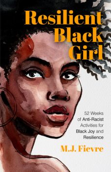 Resilient Black Girl, M.J. Fievre