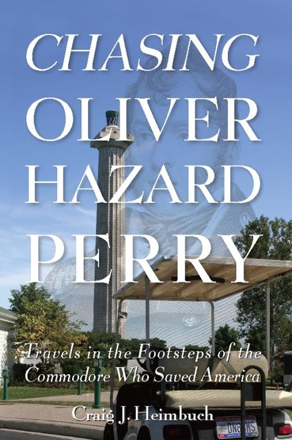 Chasing Oliver Hazard Perry, Craig Heimbuch