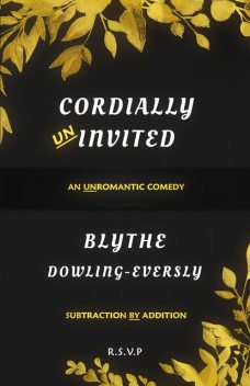 Cordially Uninvited, Blythe Dowling-Eversly