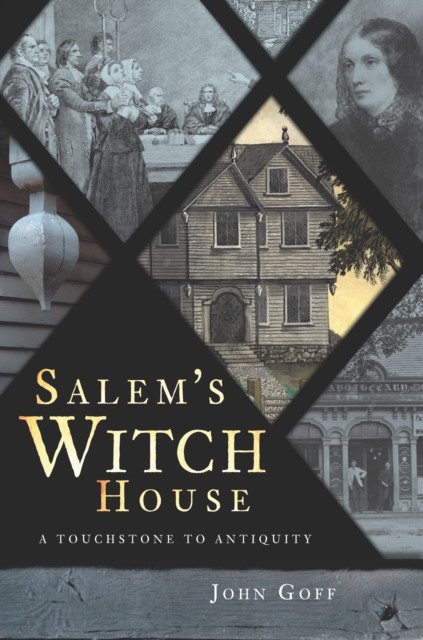 Salem's Witch House, John Goff