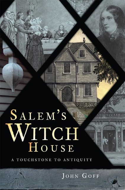 Salem's Witch House, John Goff