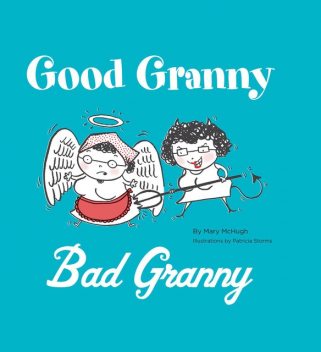 Good Granny/Bad Granny, Mary McHugh