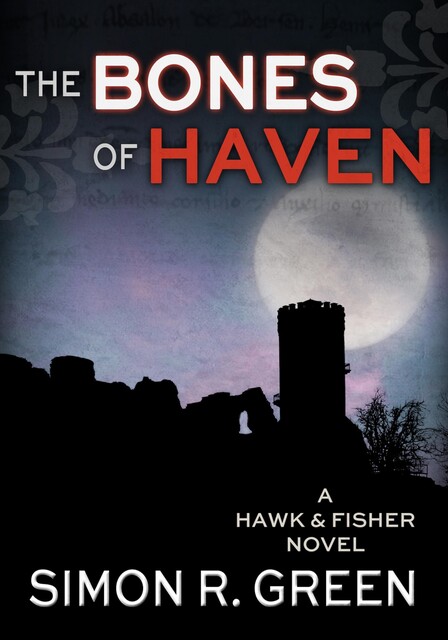 Bones of Haven, Simon R.Green