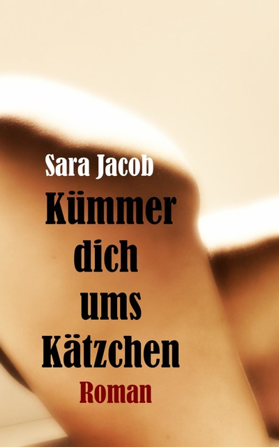 Kümmer dich ums Kätzchen, Sara Jacob