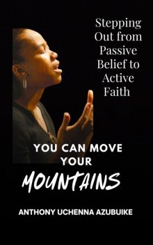 You can Move Your Mountains, Anthony Uchenna Azubuike