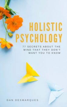 Holistic Psychology, Dan Desmarques