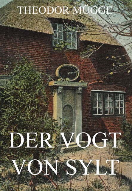 Der Vogt von Sylt, Theodor Mügge