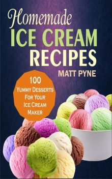 Homemade Ice Cream Recipes, Matt Pyne