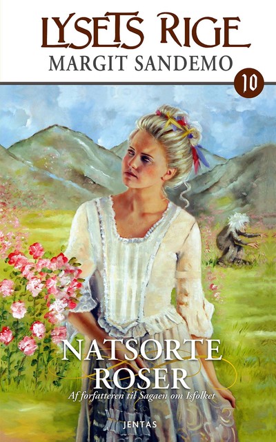 Lysets rige 10 – Natsorte roser, Margit Sandemo