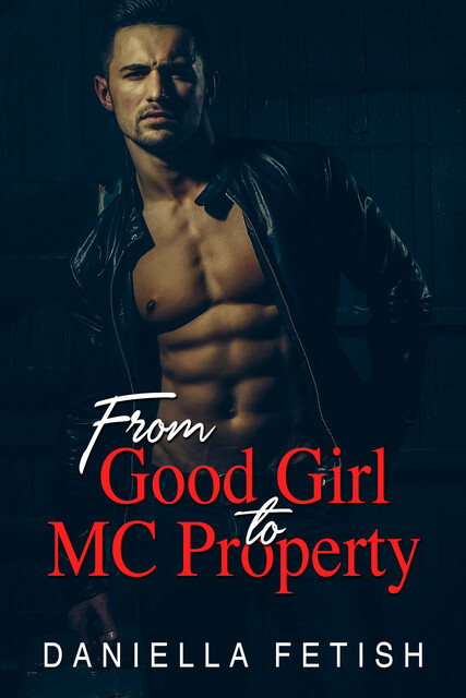 From Good Girl To MC Property, Daniella Fetish