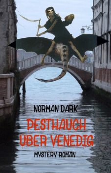 Pesthauch über Venedig, Norman Dark