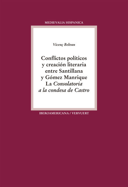 Conflictos políticos y creación literaria entre Santillana y Gómez Manrique, Vicenç Beltran